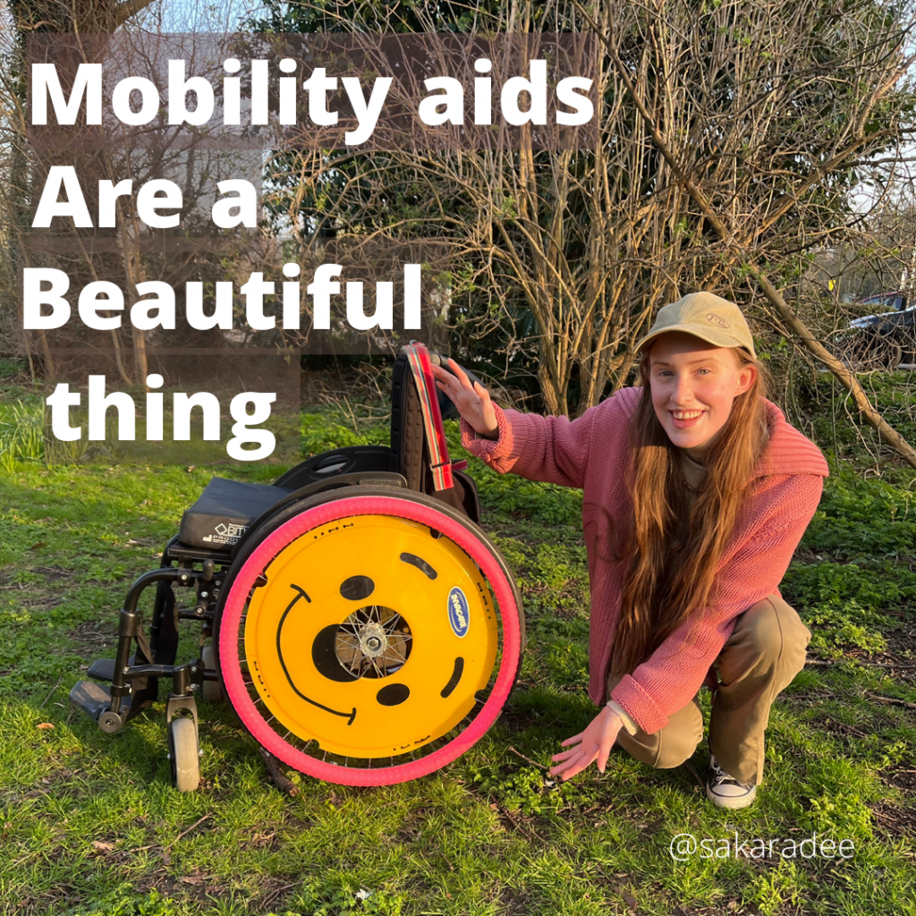 Mobility aids are a beautiful thing is written over an image of Sakara gesturing to hers while crouching next to it on the ground.